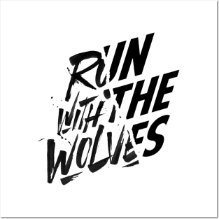 Run with the wolves Posters and Art